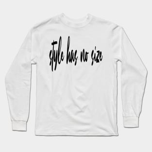 style has no size Long Sleeve T-Shirt